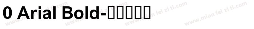 0 Arial Bold字体转换